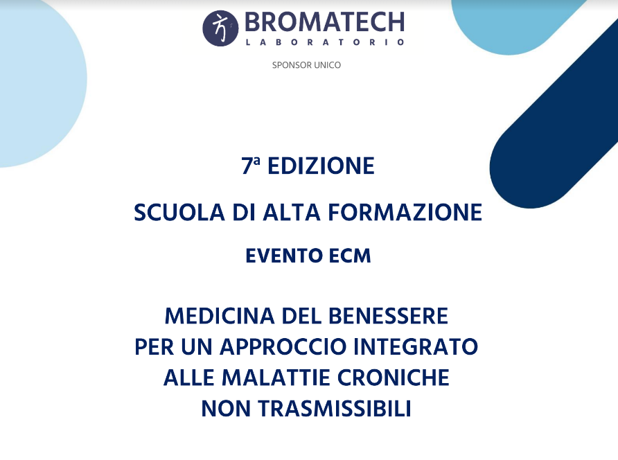 7°a EDIZIONE – SCUOLA DI ALTA FORMAZIONE – EVENTO ECM  MEDICINA DEL BENESSERE PER UN APPROCCIO INTEGRATO ALLE MALATTIE CRONICHE NON TRASMISSIBILI